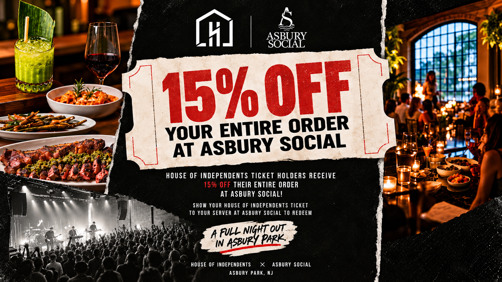 15% off your entire order at Asbury social. House of independents ticket holders receive 15% off their entire order at asbury social! Show your house of independents ticket to your server at Asbury social to redeem.
